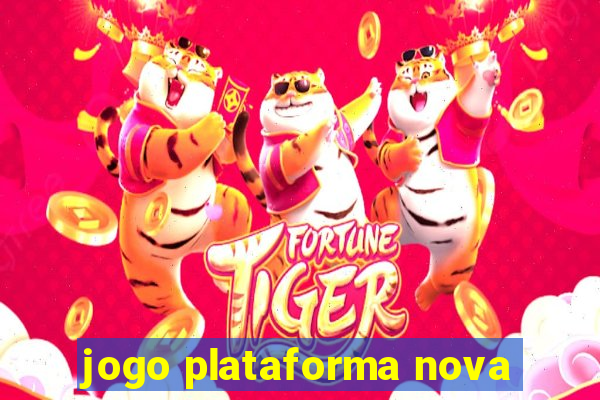 jogo plataforma nova